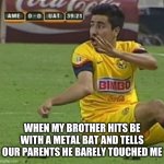 Efrain Juarez | WHEN MY BROTHER HITS BE WITH A METAL BAT AND TELLS OUR PARENTS HE BARELY TOUCHED ME | image tagged in memes,efrain juarez | made w/ Imgflip meme maker