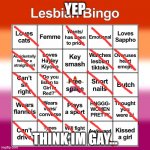 Lesbian bingo | YEP; THINK IM GAY... | image tagged in lesbian bingo | made w/ Imgflip meme maker