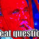 Rudy Giuliani great question deep-fried 2