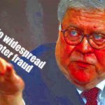 William Barr no widespread voter fraud deep-fried 1