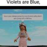 Thats gotta hurt. | Roses are Red, Violets are Blue, | image tagged in roblox,memes | made w/ Imgflip meme maker