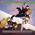 RWBY VOLUME 8 YANG X JAUNE | IF YOU LISTEN CLOSELY YOU HEAR THE CRIES OF; MULTIPLE SHIPPERS CRY OUT IN PAIN | image tagged in rwby volume 8 yang x jaune | made w/ Imgflip meme maker