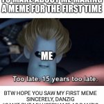 Too Late Meme Generator - Imgflip