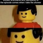 Meme to my life | When I watch Cleanliness is next to Edness, need to take a shower afterwards and flashbacks to the episode comes when i take the shower | image tagged in please grant me the sweet release of death | made w/ Imgflip meme maker
