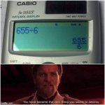 Calculator Division | image tagged in calculator,you have become the very thing you swore to destroy,memes | made w/ Imgflip meme maker