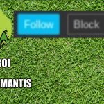 A_9_Y.O_mantis announcement template meme