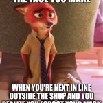 Wear a Mask - Zootopia edition | THE FACE YOU MAKE; WHEN YOU'RE NEXT IN LINE OUTSIDE THE SHOP AND YOU REALIZE YOU FORGOT YOUR MASK | image tagged in nick wilde oh crap,zootopia,nick wilde,the face you make when,wear a mask,funny | made w/ Imgflip meme maker
