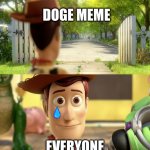 Doge will be remenbered | DOGE MEME; EVERYONE | image tagged in so long partner | made w/ Imgflip meme maker