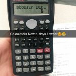 Calculators now a Days meme