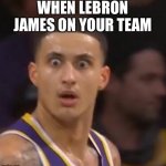 i hope lebron and anthony davis could be on the same team one day | WHEN LEBRON JAMES ON YOUR TEAM | image tagged in kuzma shoked,2020 nba champions,los angeles,lakers,lebron james,the king | made w/ Imgflip meme maker