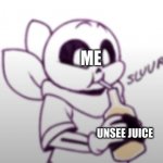 slurp da unsee