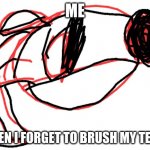 Worried Deer - Me when i forget literally anything | ME; WHEN I FORGET TO BRUSH MY TEETH | image tagged in worried deer,cute,funny,forgetting | made w/ Imgflip meme maker