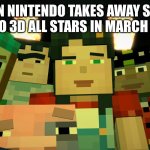 Minecraft Story Mode Image 4 | WHEN NINTENDO TAKES AWAY SUPER MARIO 3D ALL STARS IN MARCH 2021. | image tagged in minecraft story mode,super mario,nintendo,mario | made w/ Imgflip meme maker