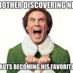 Netflix | MY BROTHER DISCOVERING NETFLIX AQUANAUTS BECOMING HIS FAVORITE SHOW | image tagged in buddy the elf excited | made w/ Imgflip meme maker