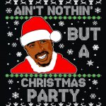 Tupac ain't nothin' but a Christmas Party