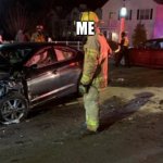 Trying this new template | ME; HOMEWORK; FREE TIME | image tagged in car accident | made w/ Imgflip meme maker