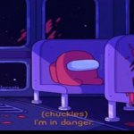 Another new meme template | image tagged in among us chuckles i'm in danger | made w/ Imgflip meme maker