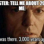 How was 2019? | SISTER: TELL ME ABOUT 2019
ME: | image tagged in elrond 3000 years ago | made w/ Imgflip meme maker