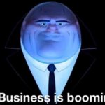 Business is booming meme