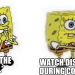 Spongebob in Coronavirus | *BREATHE IN....*; WATCH DISNEY+ DURING CORONA | image tagged in spongebob breathe in boi | made w/ Imgflip meme maker