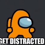 Distraction 2.0 | GET DISTRACTED | image tagged in gifs,distraction dance | made w/ Imgflip video-to-gif maker