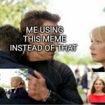 Science bros hug | ME USING THIS MEME INSTEAD OF THAT | image tagged in tony stark,bruce banner | made w/ Imgflip meme maker