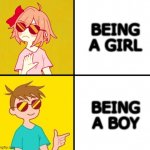 Trans ftm | BEING A GIRL; BEING A BOY | image tagged in trans ftm | made w/ Imgflip meme maker