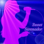 Serenador | Sweet
Serenador | image tagged in singer | made w/ Imgflip meme maker