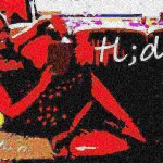 Kylie tl;dr deep-fried 1 meme