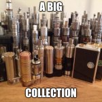 sdafa | A BIG; COLLECTION | image tagged in vaping | made w/ Imgflip meme maker