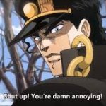 jotaro shut up already