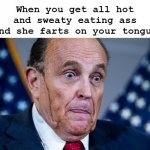 Rudy Giuliani Hot And Sweaty Eating Ass meme