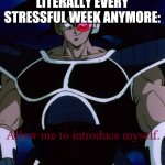 Apparently this is how lots of weeks are gonna start going anymore | LITERALLY EVERY STRESSFUL WEEK ANYMORE: | image tagged in allow me to introduce myself turles,memes,stress,so true memes,sad but true | made w/ Imgflip meme maker