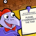 I bet they'll stop! | HEY! IF YOU ARE READING THIS, PLEASE STOP HATING ME! PLEASE, IT DISRESPECTS THE TOS!! | image tagged in digit's factoid paper | made w/ Imgflip meme maker