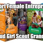 Proud Cookie Grandma | I Support Female Entrepreneurs; Proud Girl Scout Grandma | image tagged in girl scout cookie | made w/ Imgflip meme maker
