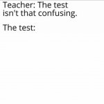 the test isn't that confusing meme