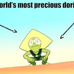 Peridot is good dorito | World’s most precious dorito; ————->; —————> | image tagged in peridot being a good dorito | made w/ Imgflip meme maker