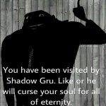 shadow gru meme