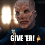 Saru Execute | GIVE 'ER! | image tagged in saru execute | made w/ Imgflip meme maker