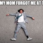 What Happen | ME WHEN MY MOM FORGOT ME AT THE STORE | image tagged in what happen | made w/ Imgflip meme maker