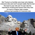 Trump Sore Loser Setting Example For American Kids