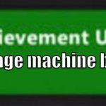 Xbox One achievement  | Outage machine broke | image tagged in xbox one achievement | made w/ Imgflip meme maker
