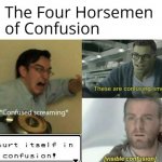 The Four Horsemen Of Confusion