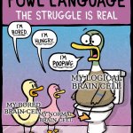 inside my head is messy | MY LOGICAL BRAIN CELL; MY BORED BRAIN CELL; MY NORMAL BRAIN CELL | image tagged in the struggle is real,lol,fowl language comics | made w/ Imgflip meme maker