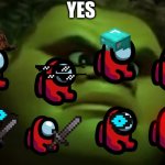 Y E S | YES | image tagged in hello | made w/ Imgflip meme maker