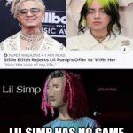 lil simp lol | LIL SIMP HAS NO GAME | image tagged in lil simp | made w/ Imgflip meme maker