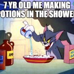 Pls tell me someonelse did this.....and still does it... | 7 YR OLD ME MAKING POTIONS IN THE SHOWER | image tagged in tom and jerry chemistry | made w/ Imgflip meme maker