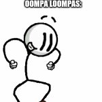 Oompa Loompa, doopa-de-doo! | KID: *DROWNING*
OOMPA LOOMPAS: | image tagged in gifs,bruh moment,oompa loompas,distraction dance | made w/ Imgflip video-to-gif maker