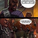 Worf Klingons The Fox | WHAT DOES THE FOX SAY? RING-DING-DING-DING-
DINGERINGEDING | image tagged in klingons,worf,the fox | made w/ Imgflip meme maker