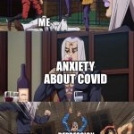 ;-; help me | FEAR; DEPRESSION; ME; ANXIETY ABOUT COVID; FEAR; DEPRESSION; ANXIETY ABOUT COVID; ME | image tagged in jojo beating | made w/ Imgflip meme maker